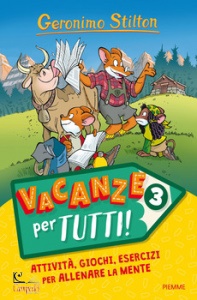 STILTON GERONIMO, Vacanze per tutti vol. 3 Attivit giochi esercizi