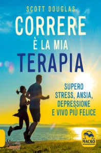 SCOTT DOUGLAS, Correre  la mia terapia