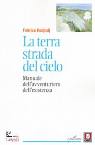 HADJADJ FABRICE, La terra strada del cielo