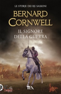 CORNWELL BERNARD, Il signore della guerra