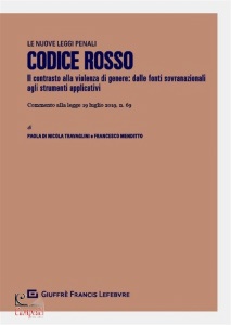 MENDITTO-TRAVAGLINI, Codice Rosso. Il Contrasto alla Violenza di Genere