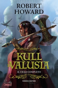 HOWARD ROBERT E., Kull di Valusia  Il ciclo completo