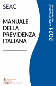 CENTRO STUDI NORMATI, Manuale della previdenza italiana 2021