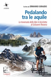 GIRAUDO ERMANNO, Pedalando tra le aquile. La traversata delle Alpi