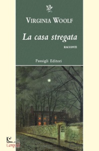 WOOLF VIRGINIA, La casa stregata e altri racconti