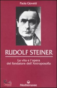 GIOVETTI PAOLA, Rudolf steiner la vita e l