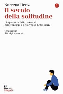 HERTZ NOREENA, Il secolo della solitudine