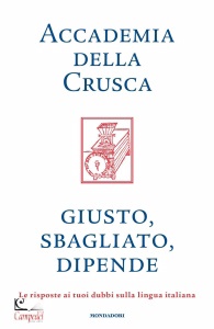 ACCADEMIA DELLA CRUS, Giusto, sbagliato, dipende