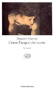 YOURCENAR MARGUERITE, Come l