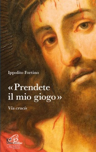 FORTINO IPPOLITO, Prendete il mio giogo Via Crucis