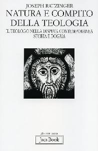 RATZINGER JOSEPH, NATURA E COMPITO DELLA TEOLOGIA