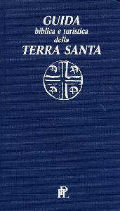 AA.VV., Guida Biblica e turistica della Terra Santa