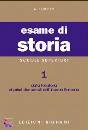 LORENZI A., ESAME DI STORIA vol. 1 . SCUOLE SUPERIORI