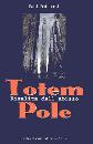 PRITCHARD PAUL, Totem pole. Risalita dall