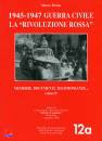 PIRINA MARCO, 1945-1947 Guerra civile.La Rivoluzione Rossa Vol.2