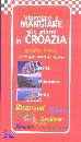 MOSENA-SCHENA, Viaggiare e mangiare in Croazia. Guida 2005