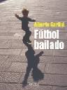 GARLINI ALBERTO, Futbol bailado