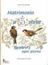 PELLEGRINO PINO, Matrimonio a 5 stelle