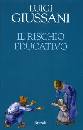 GIUSSANI LUIGI, Il rischio educativo