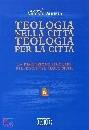 AUTIERO ANTONIO, Teologia nella citt teologia per la citt