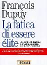 DUPUY FRANOIS, Fatica di essere elites