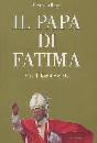 ALLEGRI RENZO, Il Papa di Fatima. Vita di Karol Wojtyla