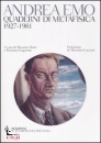 EMO ANDREA, Andrea Emo quaderni di metafisica 1927-1981