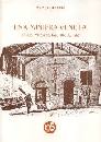 ORLANDI MARCO, Una miniera veneta. Val Imperina dal 1866 al 1962