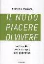 MADERA ROMANO, Il nudo piacere di vivere