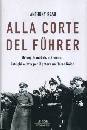 READ ANTHONY, Alla corte del Fuhrer. Goring, Goebbels e Himmler