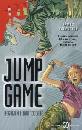 VALENTINE JAMES, Jump game - regola n. 1: non toccare