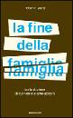 VOLPI ROBERTO, La fine della famiglia