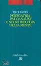 KANDEL.R., Psichiatria Psicoanalisi e Nuova Biologia mente