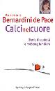 BERNARDINI DE PACE, Calci nel cuore. Mobbing familiare