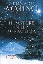 MATINO GENNARO, Il pastore della meraviglia.Il romanzo del presepe