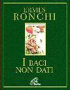 RONCHI ERMES, I baci non dati