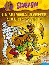 SCOOBY DOO, La mummia vivente e altre storie