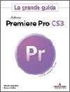 CASTROFINO NICOLA -, Adobe premiere PRO cs3 la grande guida