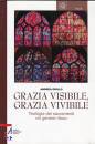 GRILLO ANDREA, Grazia visibile grazia vivibile