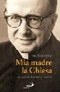 DOLZ MICHELE, Mia madre la chiesa. Vita di Josemaria Escriv