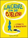 DEBUREAU TONVOISIN, Lavorare con dei coglioni