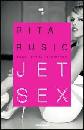 RUSIC RITA, Jet sex