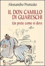 PRONZATO ALESSANDRO, Il don Camillo di Guareschi. Un prete come si deve