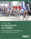 RUBINO GUIDO P., La bicicletta da corsa. Guida completa ...