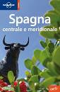 LONELY PLANET, Spagna centrale e meridionale