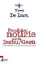 DE LUCA ERRI, Penultime notizie circa Ieshu/Ges