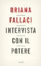 FALLACI ORIANA, Intervista con il potere