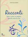 PELLEGRINO PINO, Racconti brevi come un respiri grandi come la vita