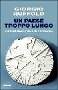 RUFFOLO GIORGIO, Un paese troppo lungo. Unit nazionale in pericolo