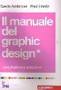 AMBROSE HARRIS, Il manuale del graphic design